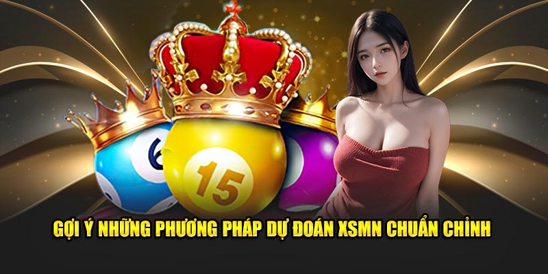 Gợi ý những phương pháp dự đoán XSMN chuẩn chỉnh