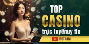 Top Nhà Cái Casino Uy Tín - 05 Cái Tên Hot Nhất Năm