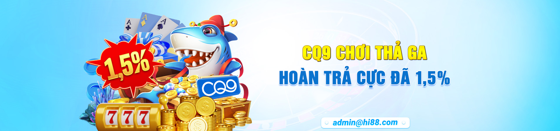 CQ9 chơi thả ga - hoàn trả cực đã 1.5%